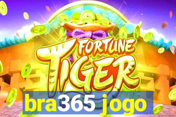 bra365 jogo